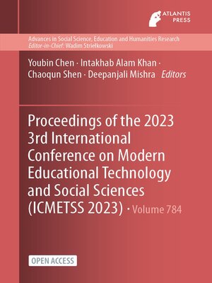 cover image of Proceedings of the 2023 3rd International Conference on Modern Educational Technology and Social Sciences (ICMETSS 2023)